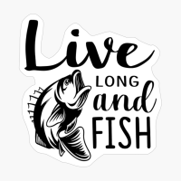Live Long And Fish