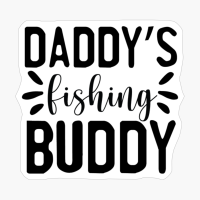 Daddy S Fishing Buddy
