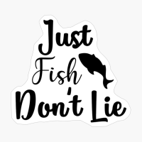 Just Fish, Don T Lie