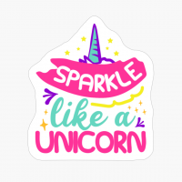 Sparkle Like A Unicorn