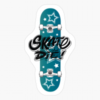 Skate Or Die/skateboard