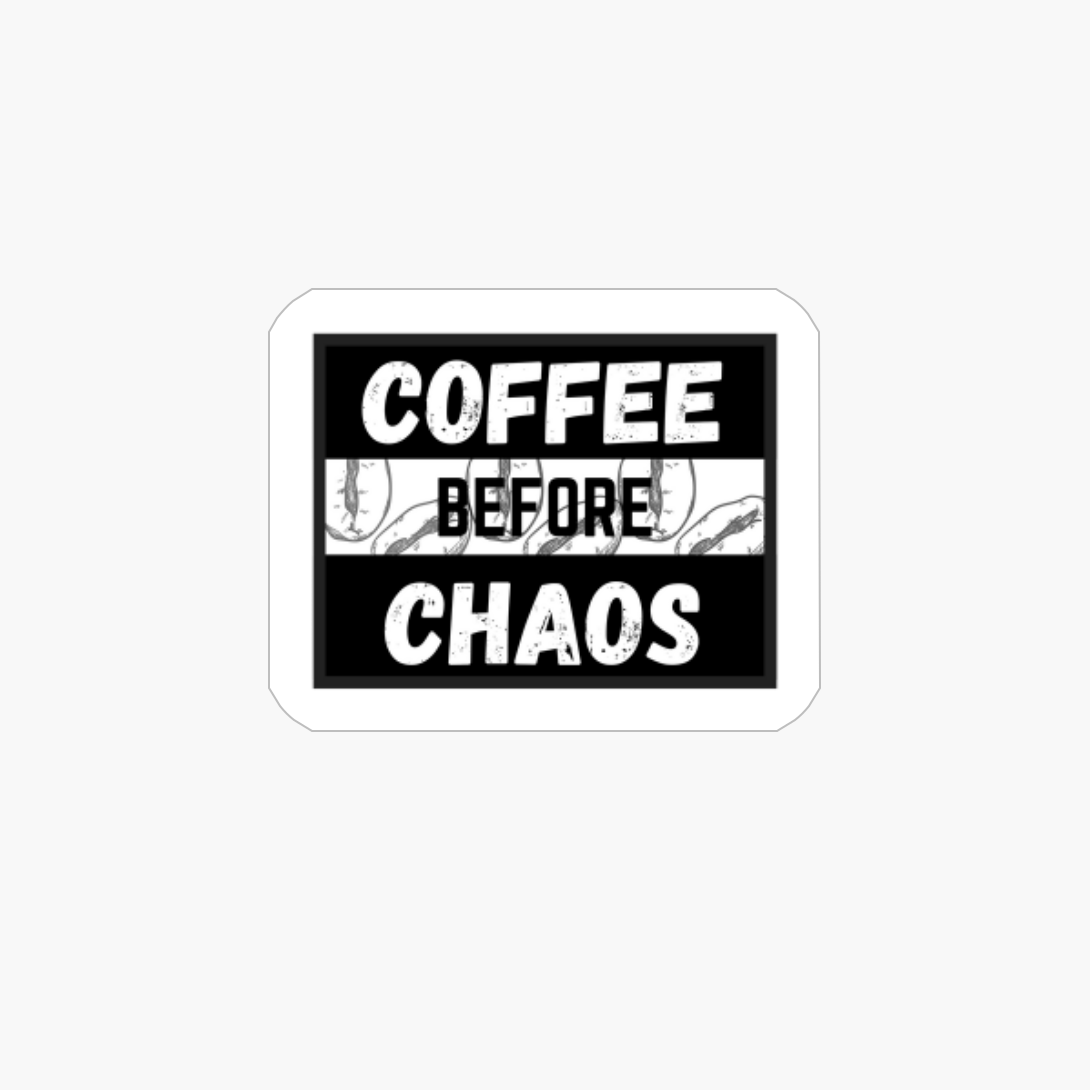 Coffee Before Chaos