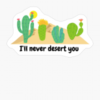 I’ll Never Desert You