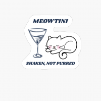 Meowtini - Shaken, Not Purred