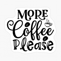 More Coffee Please Coffee Gift