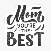 Mom You Are The Best! - A Cute Gift For A Fantastic Mom On Mother's Day!