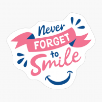 Never Forget To Smile! - A Cute Gift For A Positive Person!