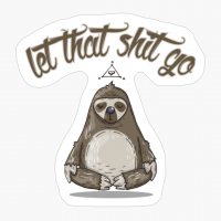 Let That S**t Go! - A Cute Gift For A Yogi Who Loves Meditation!