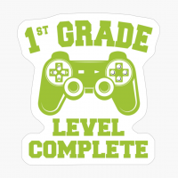 1st Grade Level Complete - A Funny Present For A Gamer Who Loves School