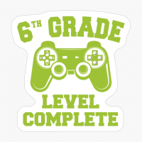 Sixth Grade Level Complete - A Funny Present For A Gamer Who Loves School