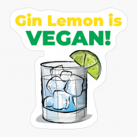 Gin Lemon Is Vegan - A Funny Gift For A Drinks Lover!
