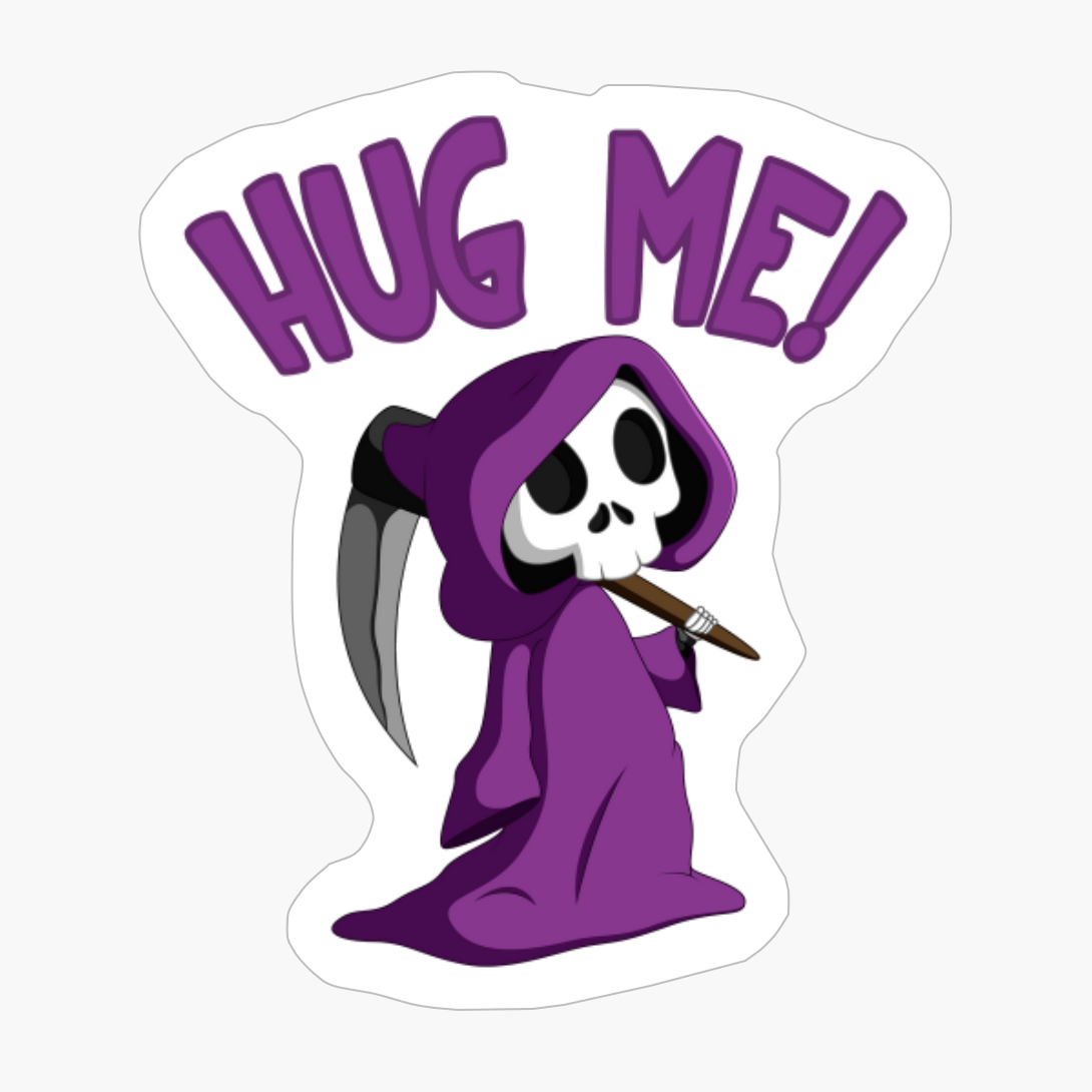 Cute Reaper "Hug Me!" - A Funny Halloween Gift For Someone Who Loves The Grim Reaper And Hugs!