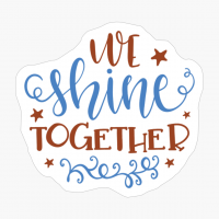We Shine Together