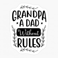 Grandpa A Dad Without Rules