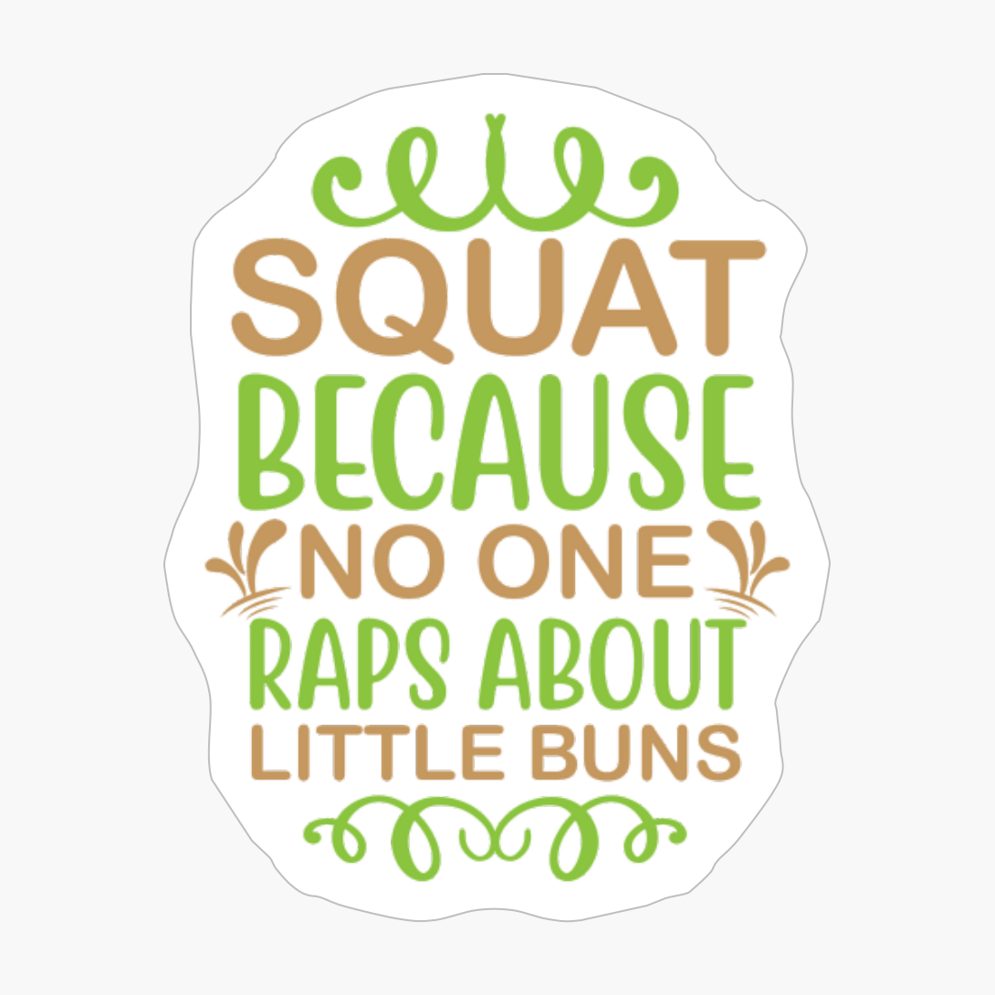 Squat Because No One Raps About Little Buns