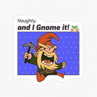 Naughty And I Gnome It!