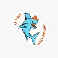 Is This Jolly Enough? (shark Edition)
