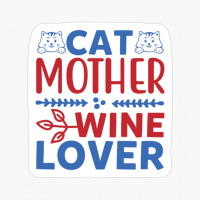 Cat Mother Wine Lover