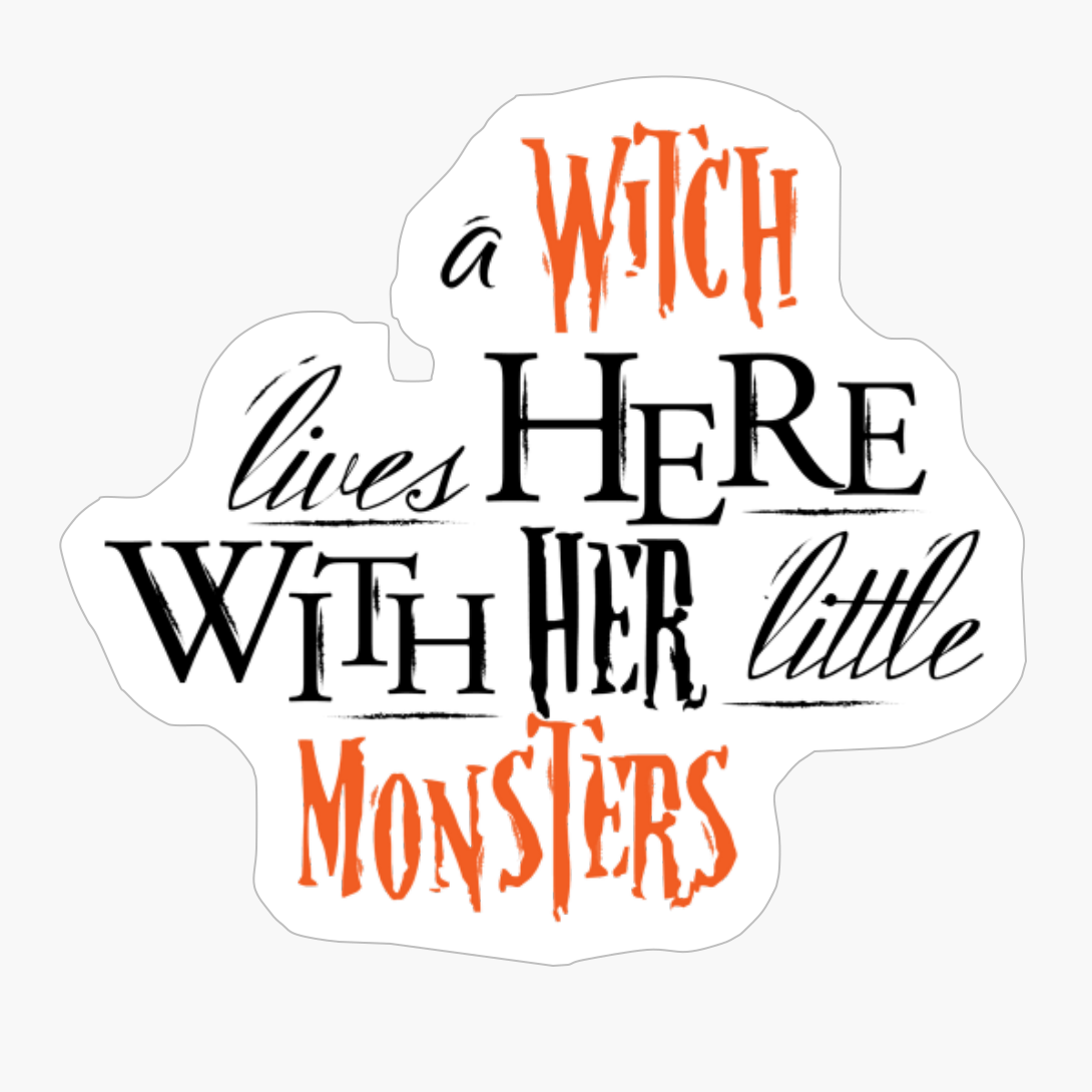 A Witch Lives Here - With Her Little Monsters