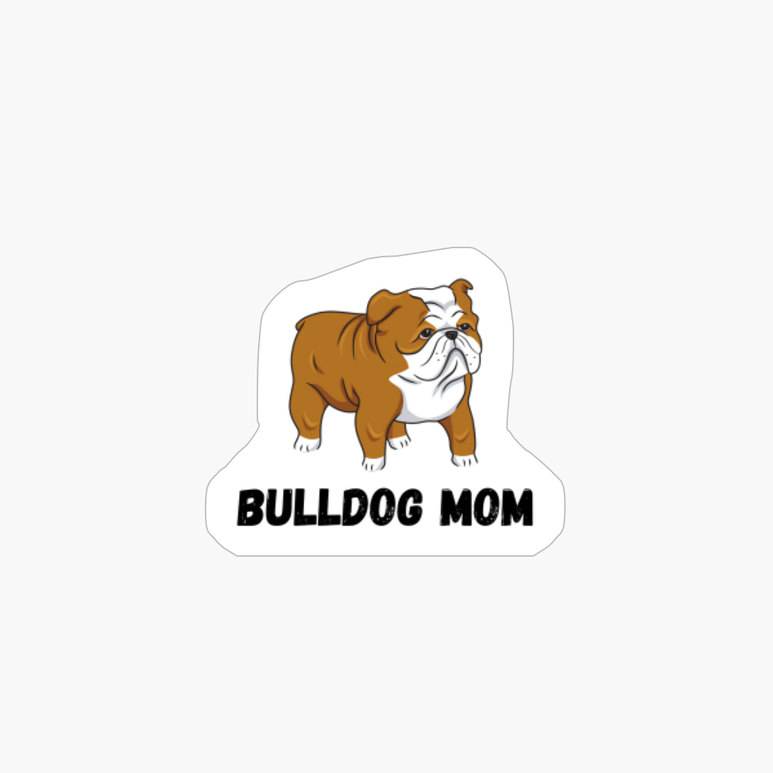 Bulldog Mom British English Dog