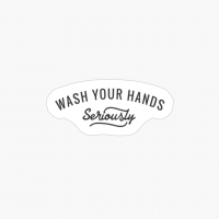 Wash Your Hands Seriously