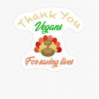 Vegan Thanksgiving, Thank You Vegans For Saving Lives