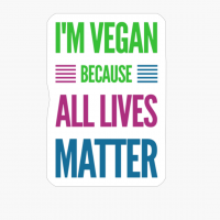 Im Vegan, Because All Lives Matter! Animal Rights, Vegan Activist, Vegan Activism,