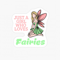 Just A Girl Who Loves Fairies
