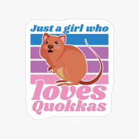Just A Girl Who Loves Quokka