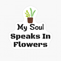 My Soul Speaks In Flowers Cute House Plant In A Blue Pot With Dots For Gardeners