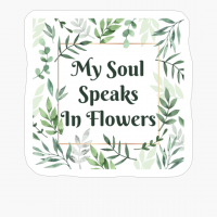 My Soul Speaks In Flowers Green Plant Flower Frame With Gold Square And Playfull FontCopy Of Grey Design