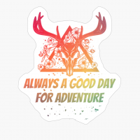 ALWAYS A DAY GOOD FOR ADVENTURE Dead Deer Skull Triangle With Flowers With Bright Colors