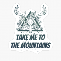 TAKE ME TO THE MOUNTAINS Dead Deer Skull Triangle With Flowers With Dark Green Forest ColorsCopy Of Grey Design