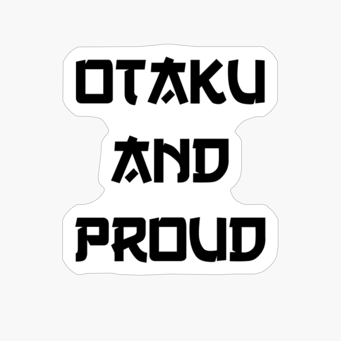 Otaku And Proud