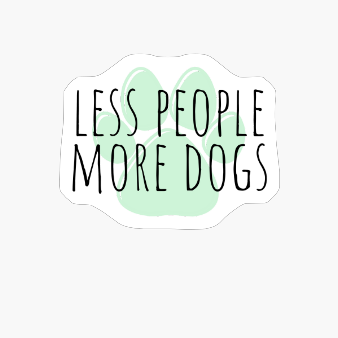 Less People More Dogs