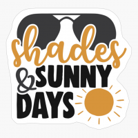 Shades And Sunny Days