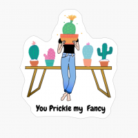 You Prickle My Fancy