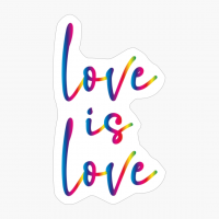 Love Is Love - Multicolor Gift To Show Of The LGBT Pride!