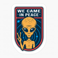 We Came In Peace - A Funny Gift For A Cool Hipster Who Loves Alien, Space, And Sci Fi!