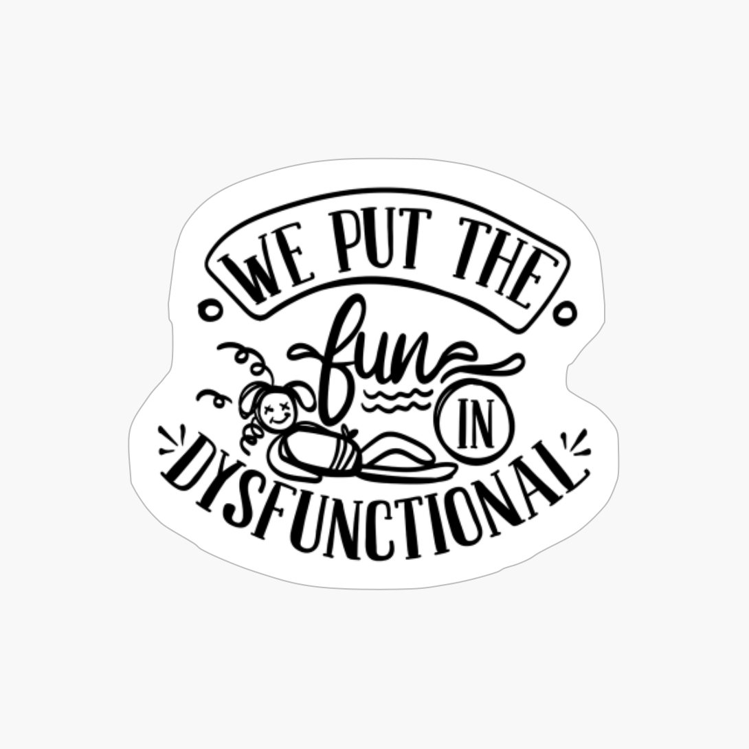 We Put The Fun In Dysfunctional-b Introvert Design