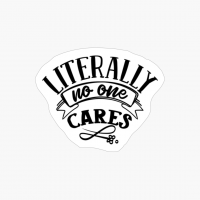 Literally No One Cares-b Introvert Design