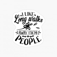I Like Long Walks Away From People-b Introvert Design