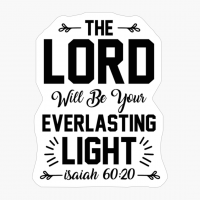 The Lord Will Be Your Everlasting Light