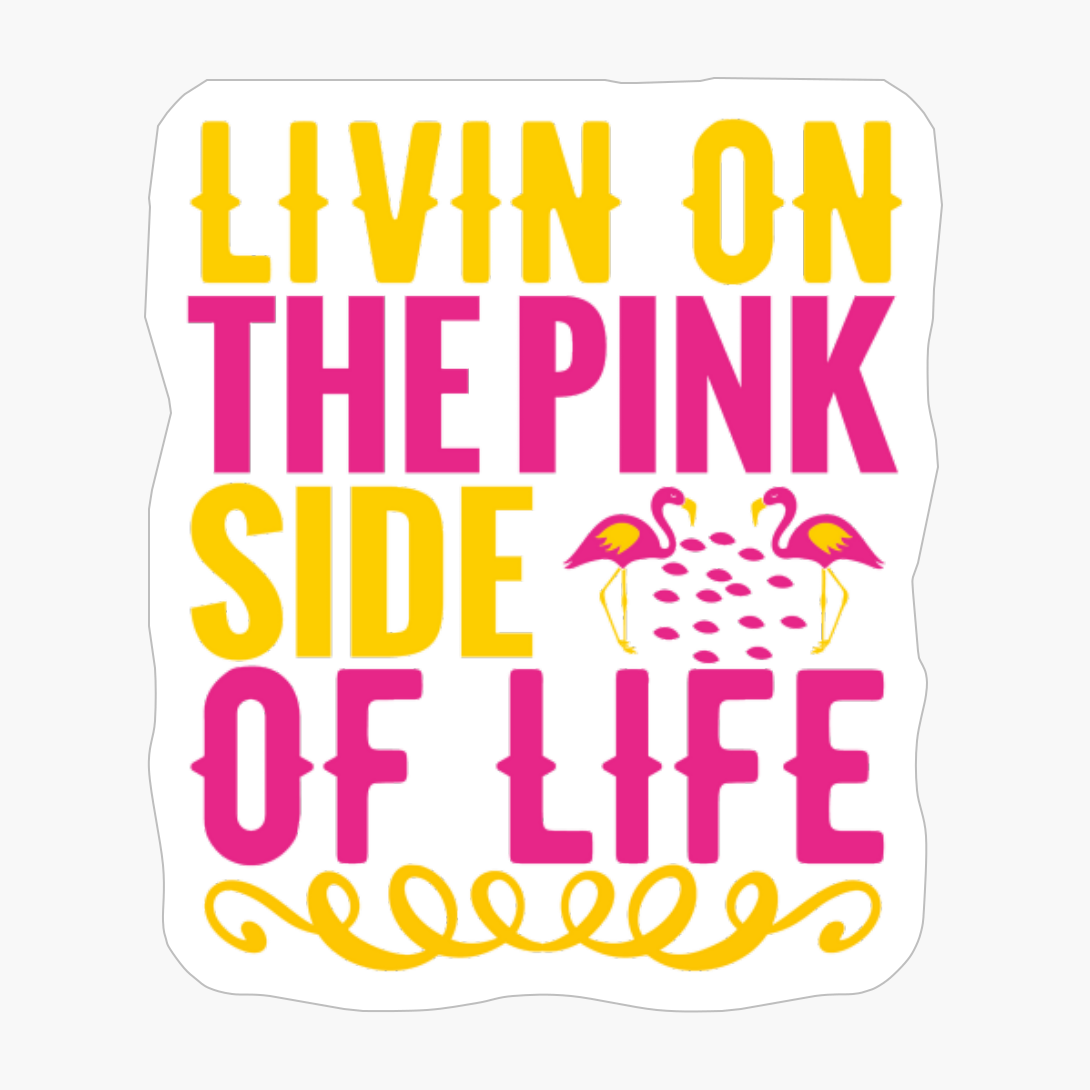 Livin On The Pink Side Of Life-2
