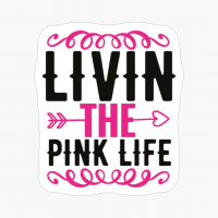 Livin The Pink Life