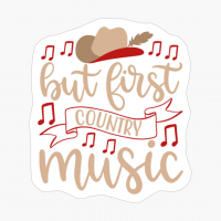 But First Country Music