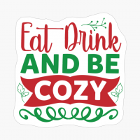 Eat Drink And Be Cozy