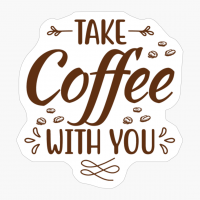 Take Coffee With You