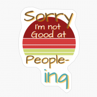 Sorry I'm Not Good At People-ing 02