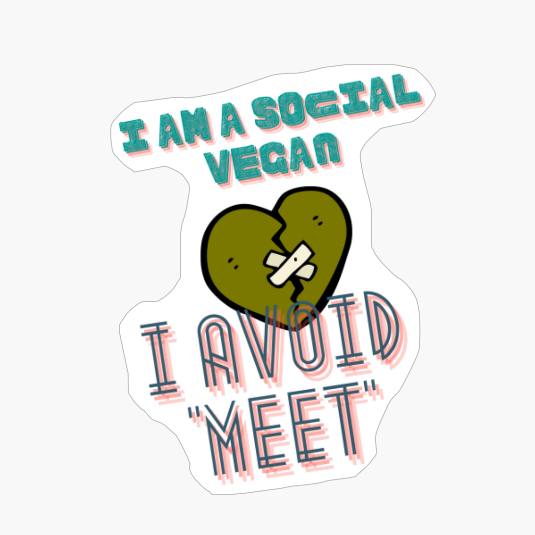 I Am A Social Vegan I Avoid Meet